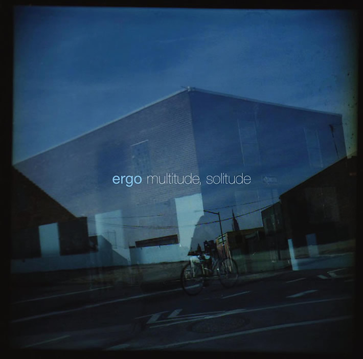 Ergo- Multitude, Solitude